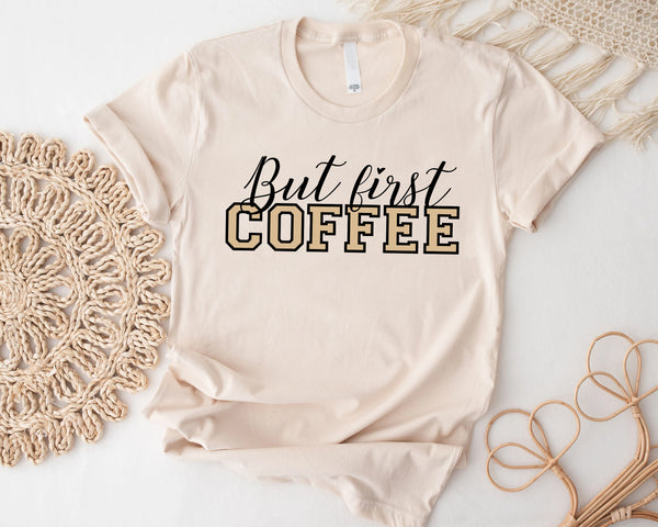 But First Coffee - Bella + Canvas Jersey Tee